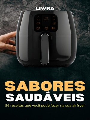 cover image of Sabores Saudáveis – 56 Receitas que Você Pode Fazer Na sua Airfryer